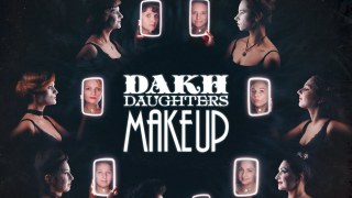 Dakh Daughters "Make Up" (2021)